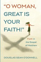 O Woman, Great Is Your Faith! | Douglas Sean O'donnell | Taschenbuch | Englisch