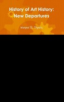 Wayne Dynes | History Of Art History | Buch | Englisch (2019) | New Departures