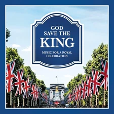 God Save the King: Music for a Royal Celebration (Sony Masterworks) 2CD Album