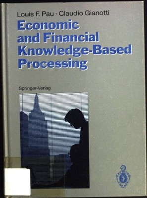 Economic and Financial Knowledge-Based Processing Pau, Louis F. and Claudio Gian