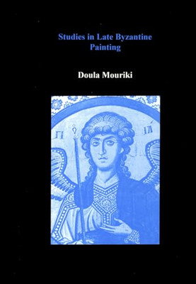 Studies in Late Byzantine Painting - HardBack NEW Mouriki, Doula 1995-12-31