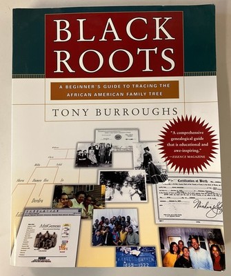 Black Roots: Guide To Tracing The African American Family Tree by Burroughs PB