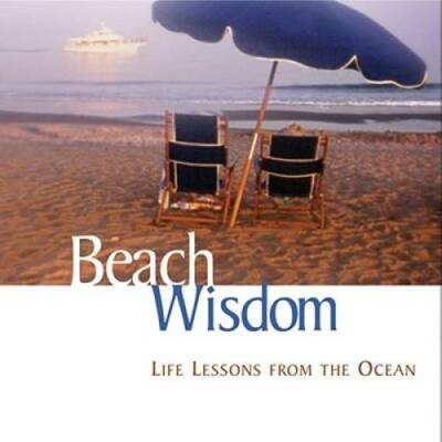 Beach Wisdom: Life Lessons From The Ocean - Hardcover - GOOD