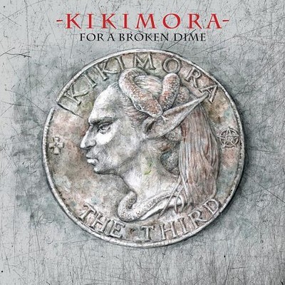 KIKIMORA: FOR A BROKEN DIME - CD