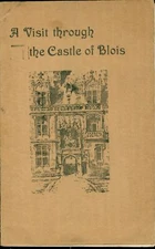 c1890  A Visit Through The Castle of Blois France Gothic Architecture Booklet