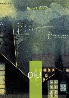Oil!, ,  Paperback