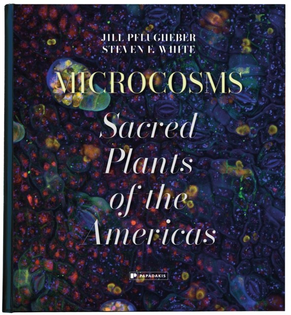 Microcosms Sacred Plants of the Americas by Jill Pflugheber (Hardback Book) - Image 3