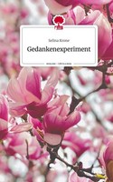 Gedankenexperiment. Life Is A Story - Story.One Selina Krone