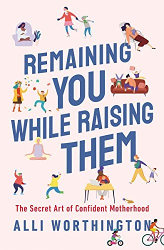 Remaining You While Raising Them by Alli Worthington PAPERBACK - Image 5