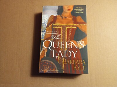 Thornleigh Saga Ser.: The Queen's Lady by Barbara Kyle (2008, Trade Paperback)