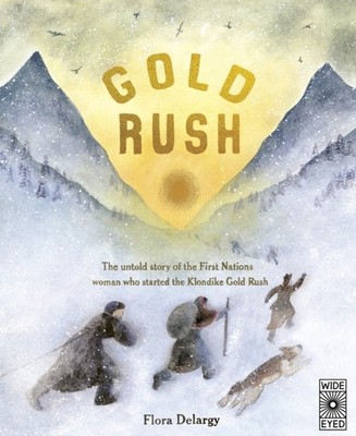 Gold Rush by Flora Delargy HARDBACK 9780711263871