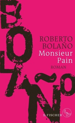 Monsieur Pain | Roberto Bolaño | deutsch | Monsieur Pain