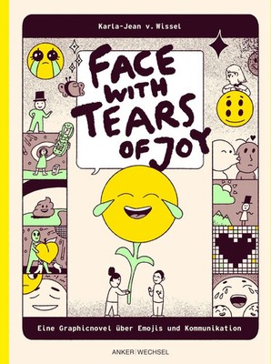 Face with Tears of Joy | Eine Graphicnovel über Emojis und Kommunikation | Buch