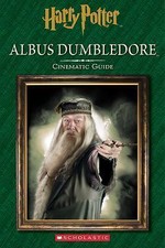 Albus Dumbledore: Cinematic Guide (Harry Potter) by Scholastic; Baker, Felicity