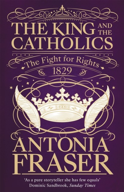 The King and the Catholics by Lady Antonia Fraser (Paperback Book)