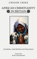 Chigor Chike | African Christianity In Britain | Taschenbuch | Englisch (2007)