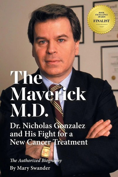 The Maverick M.D. - Dr. Nicholas Gonzalez And His Fight For A New Cancer...-image