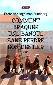 Comment braquer une banque sans perdre son dentier ... | Buch | Zustand sehr gut