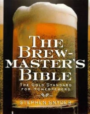 The Brewmaster's Bible: The Gold Standard for Home Brewers - Paperback - GOOD