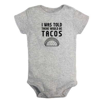 I was Told There Would Be Tacos Baby Bodysuit Newborn Romper