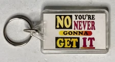 No You're Never Gonna Get It Keychain Keyring New Old Stock Key Ring Key Chain