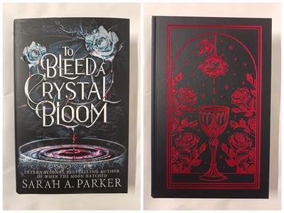 To Bleed a Crystal Bloom by Sarah A. Parker, Collector's Edition
