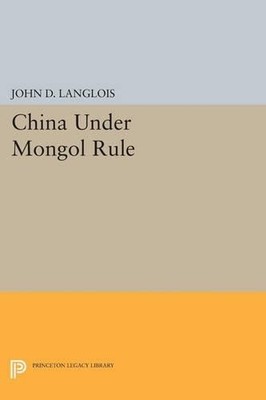 John D. Langlois Jr. China Under Mongol Rule (Taschenbuch) (US IMPORT)