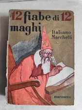 12 FIABE PER 12 MAGHI - ITALIANO MARCHETTI - MARZOCCO 1944