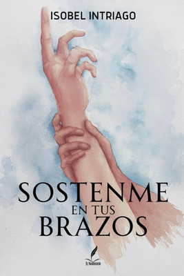 Sostenme en tus brazos (Spanish Edition)