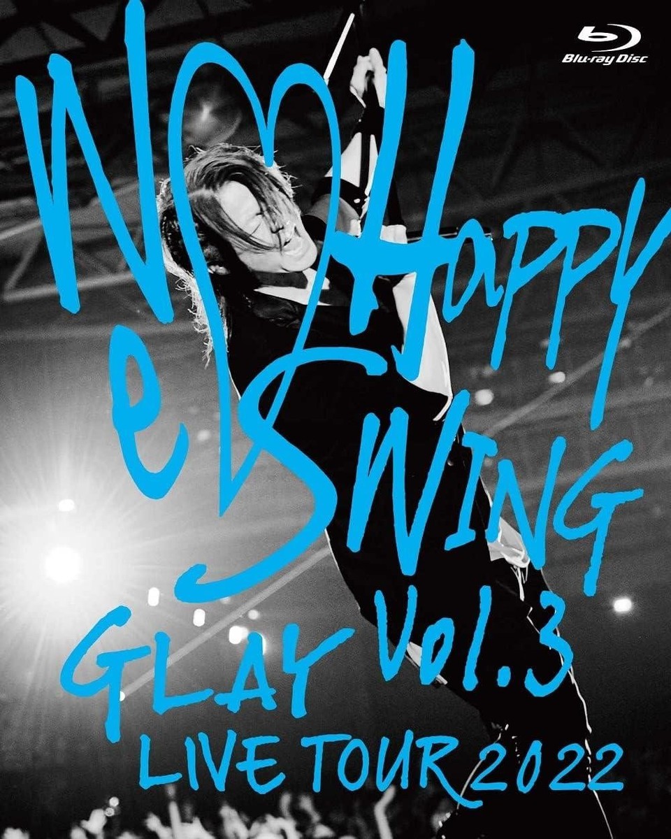 GLAY/GLAY LIVE TOUR 2022～We♡Happy Swing… Blu-ray GLAY LIVE TOUR 2022 ~We Love Happy Swing~ Vol.3 Presented