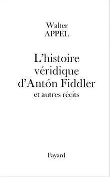 LHistoire véridique dAnton Fidler von W. Apple | Buch | Zustand sehr gut