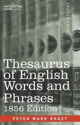 Thesaurus Of English Words And Phrases: Classified And Arran...