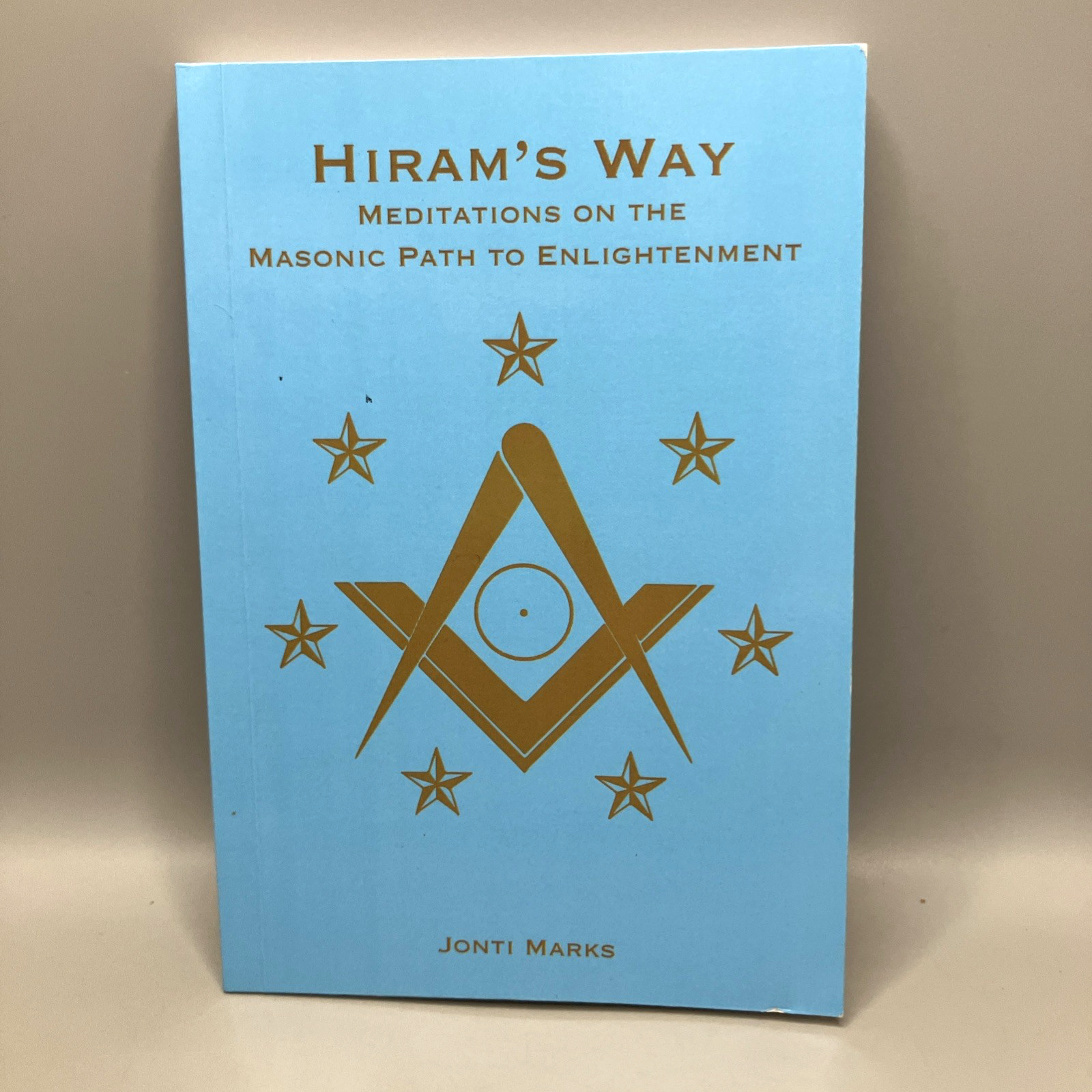 Hiram's Way Meditations on Masonic Path to Enlightenment Paperback Book