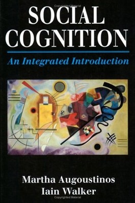 Social Cognition: An Integrated Introduction - Augoustinos, Martha