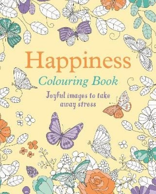 Happiness Colouring Book: Joyful Images to Take Away Stress (Arcturus Creative