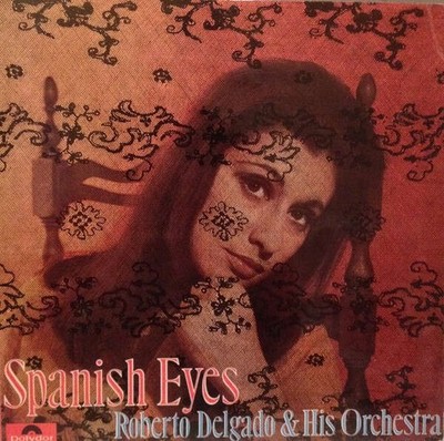 Roberto Delgado & His Orchestra - Spanish Eyes (VINYL)