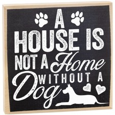 A House is Not a Home Without a Dog - Wooden Sign - Great Dog Lovers Gifts