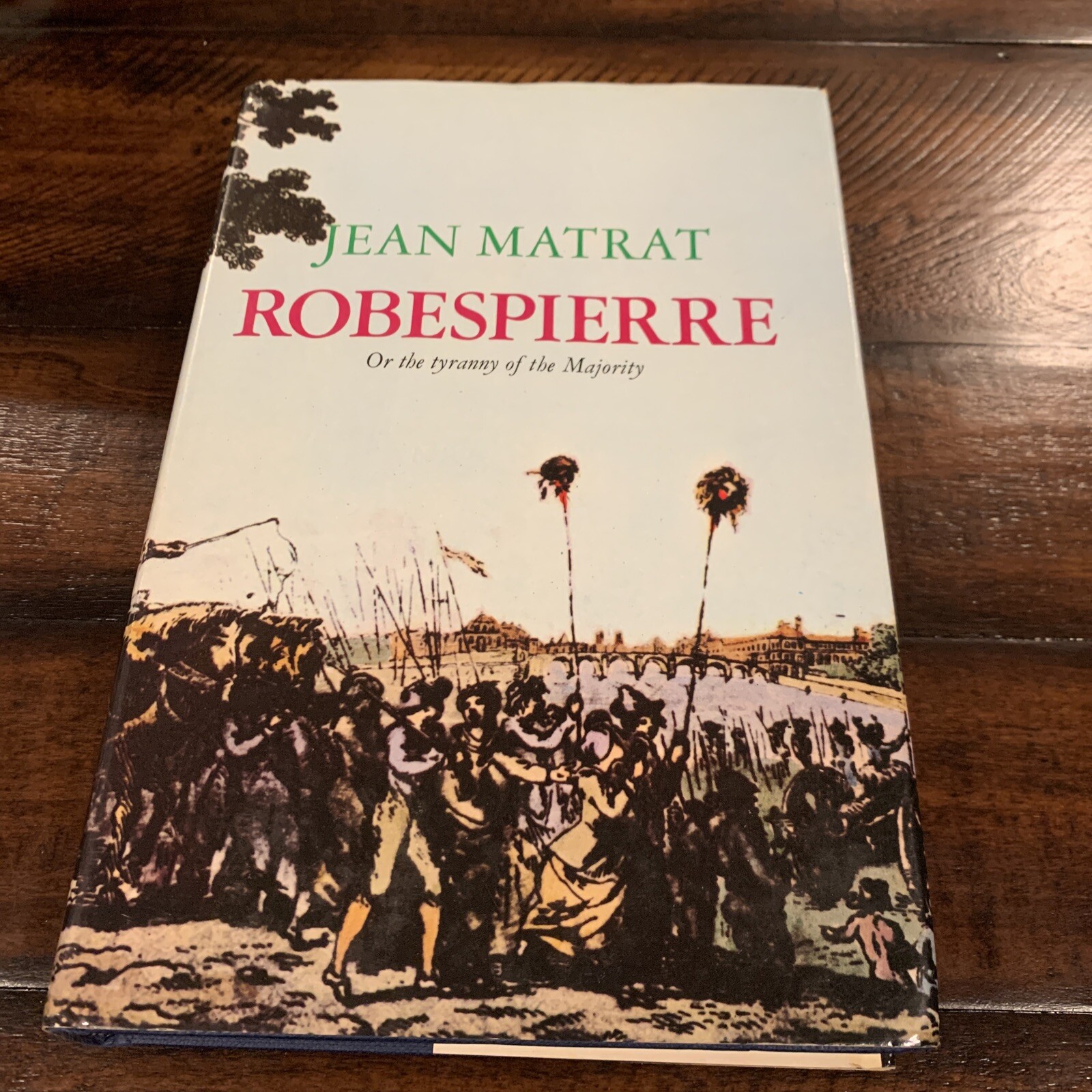 Jean Matrat ROBESPIERRE Or the Tyranny of the Majority eBay