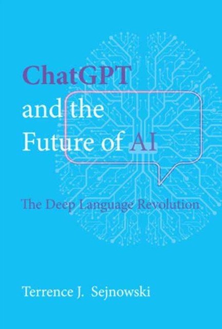 ChatGPT and the Future of AI by Terrence J. Sejnowski (Paperback Book)