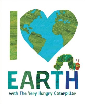 I LOVE EARTH/THE VERY HUNGRY CATERPILLAR by CARLE, ERIC Hardback Self Help