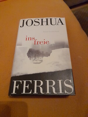 Ins Freie Ferris, Joshua:| Gebundene Ausgabe | Sehr Gut 
