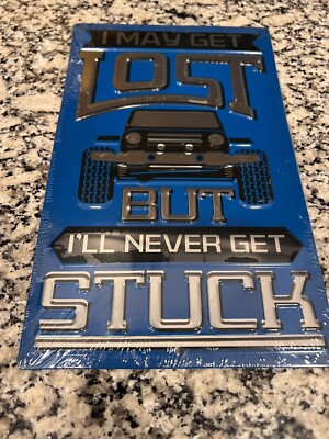 I May Get Lost Never Stuck Off Road New Lifted 4x4 Lift Kit Jeep Embossed Parts