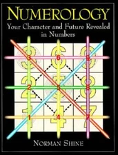 Numerology: Your Character and Future Revealed in Numbers - Paperback - GOOD