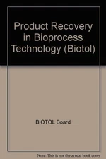 Product Recovery in Bioprocess Technology (Biotol Biotechnology 