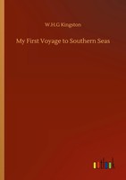 W. H. G Kingston | My First Voyage To Southern Seas | Taschenbuch | Englisch