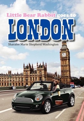 Washington - Little Bear Rabbit Goes to London - New hardback or cased - X555z