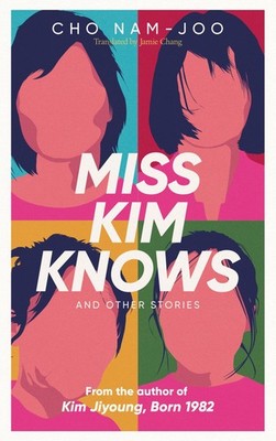 Cho Nam-Joo Miss Kim Knows and Other Stories