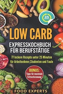 Low Carb - Expresskochbuch für Berufstätige: 77 lec... | Buch | Zustand sehr gut