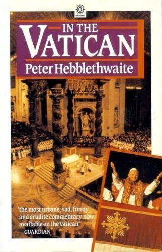 In the Vatican By Peter Hebblethwaite. 9780192830630