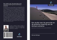 Derese Alehegn | Een Studie Naar De Genocide En De Etnische Zuivering Van De...